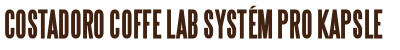 Costadoro Coffe Lab systém pro kapsle