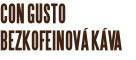 Con Gusto bezkofeinová káva